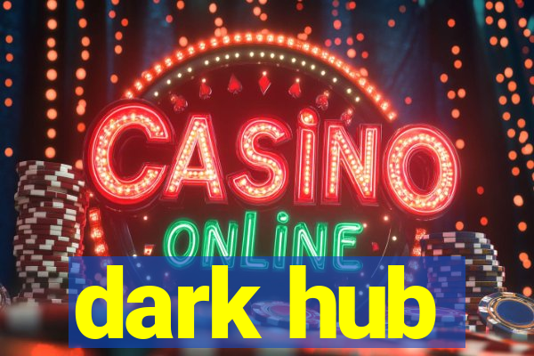 dark hub